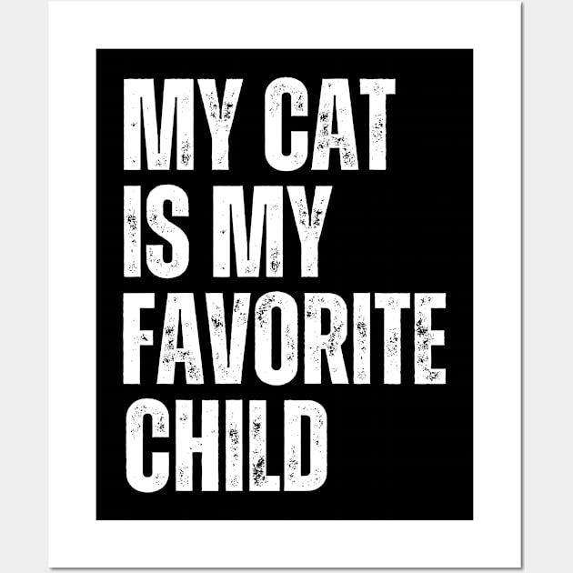 My cat is My Favorite Child Wall Art by darafenara